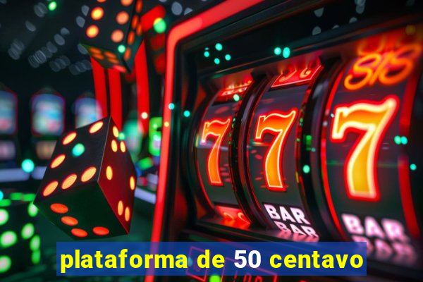 plataforma de 50 centavo